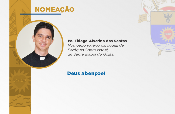 nomeacao-santa-isabel-de-goias-pe-thiago-alvarino-dos-santos-diocese-de-uruacu-go