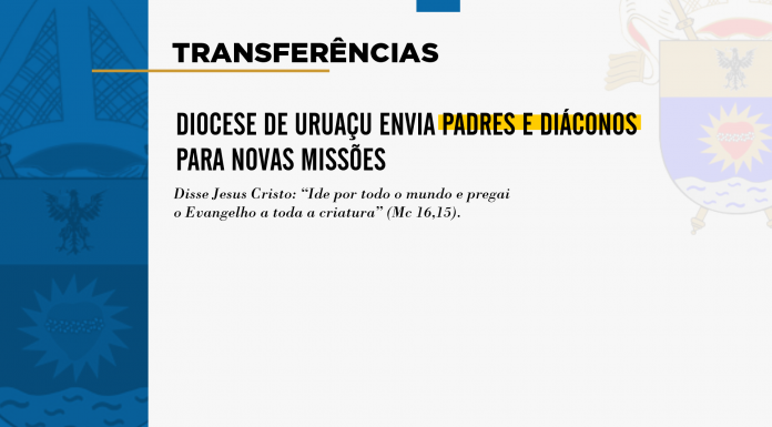 Diocese de Uruaçu envia padres e diáconos para novas missões