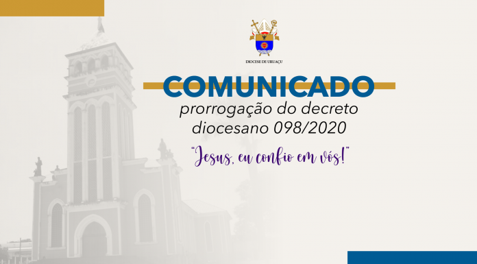 Comunicado – prorrogação do decreto diocesano 098/2020