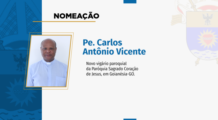 Padre Carlos Antônio Vicente é nomeado vigário paroquial da Paróquia Sagrado Coração de Jesus, em Goianésia