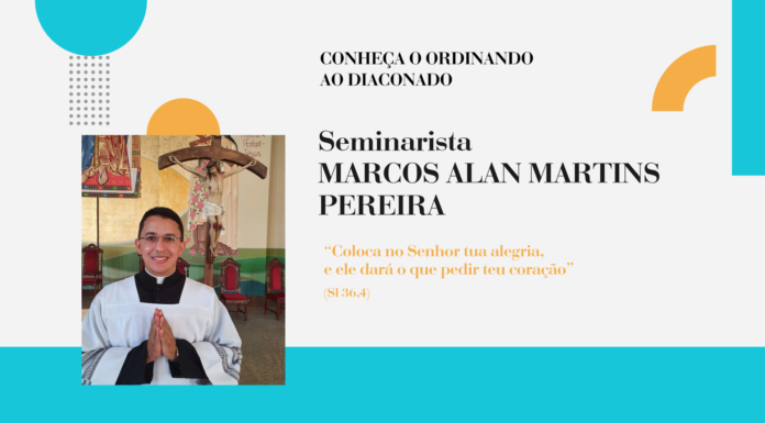 Conheça o ordinando ao diaconado: seminarista Marcos Alan Martins Pereira