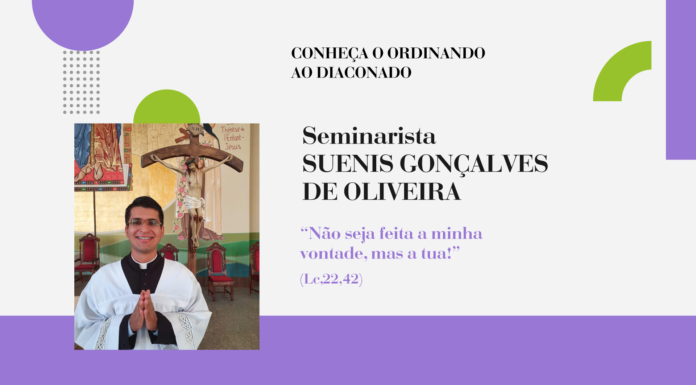Conheça o ordinando ao diaconado: Suenis Gonçalves de Oliveira