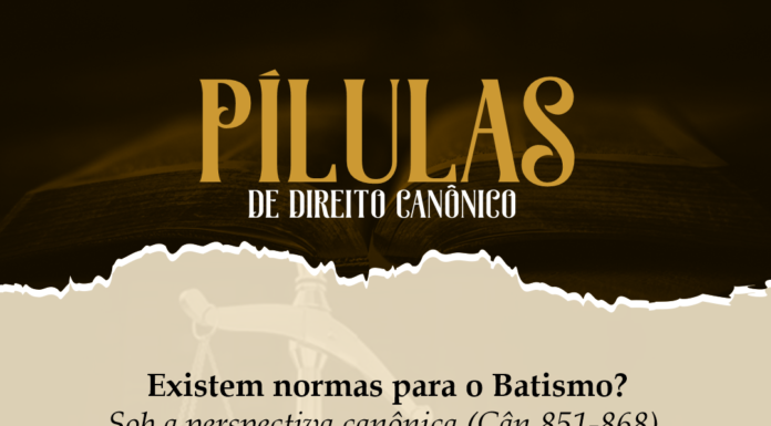 Existem normas para o Batismo?